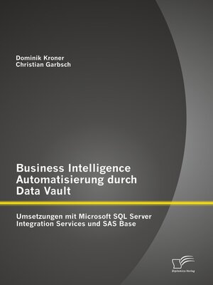 cover image of Business Intelligence Automatisierung durch Data Vault